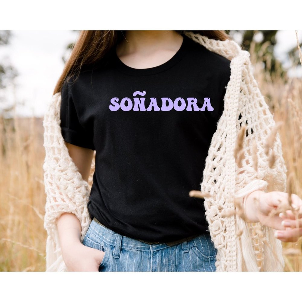 Soñadora Shirt, Dreamer Shirt, Latina Shirts, Latina AF, Chingona,Latina Owned